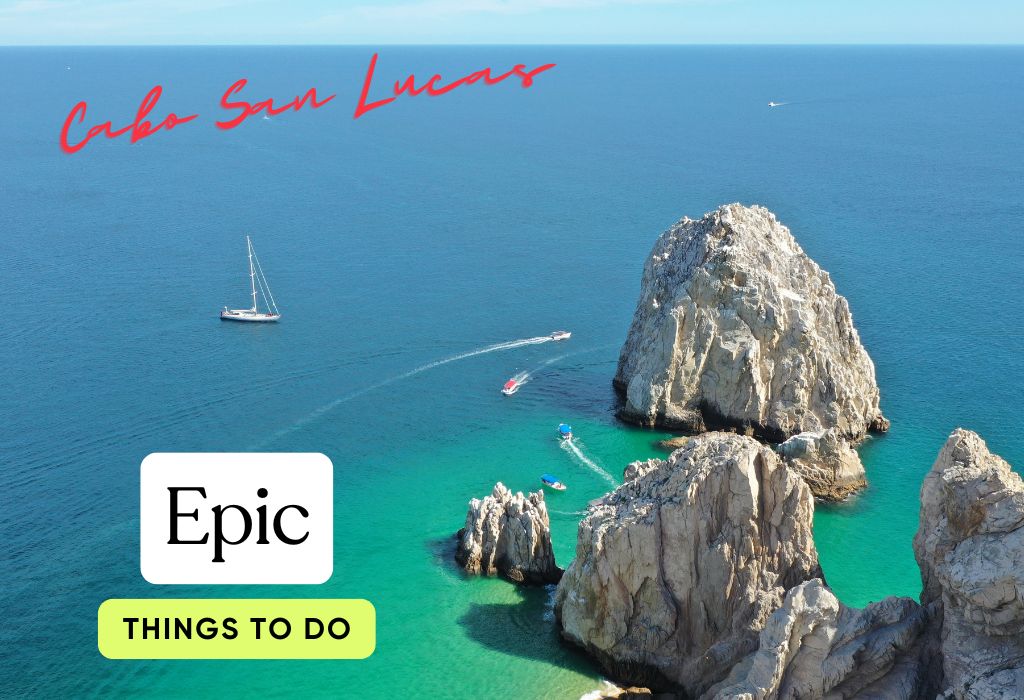 Epic things todo in Cabo San Lucas